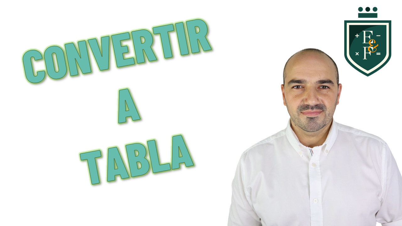Transformar Table Convertir a Tabla - Excelyfinanzas.com